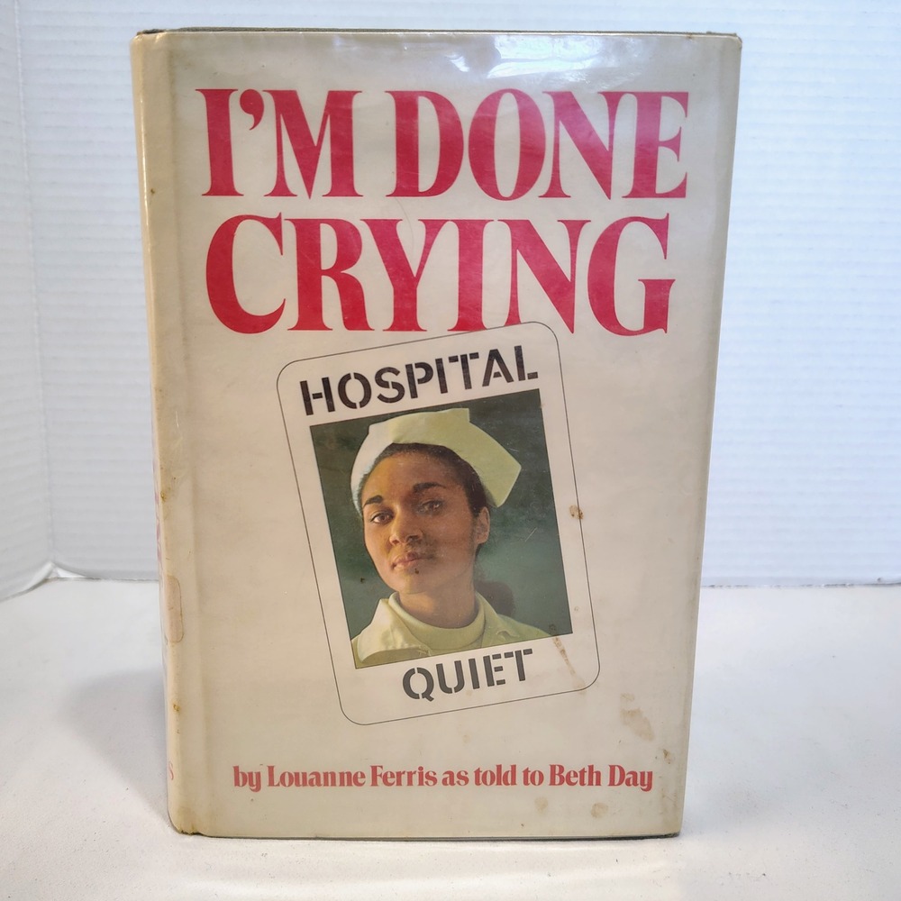 Im Done Crying Louanne Ferris as told to Beth Day 1969 Hardcover First Printing